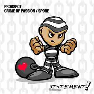 Probspot - Crime Of Passion / Spore