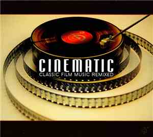 Various - Cinematic: Classic Film Music Remixed