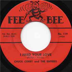 Chuck Corby And The Entrees - Honey, Let Me Stay / I Need Your Love