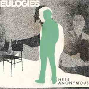 Eulogies - Here Anonymous