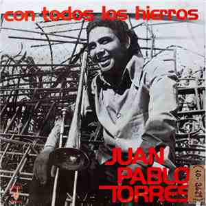 Juan Pablo Torres - Con Todos Los Hierros