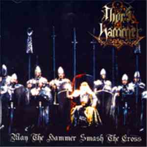 Thor's Hammer - May The Hammer Smash The Cross