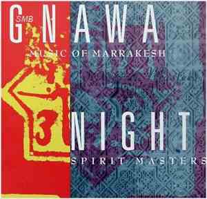 Gnawa Music Of Marrakesh - Night Spirit Masters