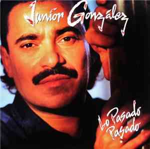 Junior Gonzalez - Lo Pasado Pasado