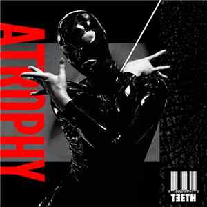 3TEETH - Atrophy