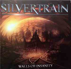 Silvertrain - Walls Of Insanity