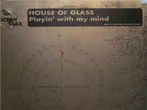 House Of Glass - Playin' With My Mind