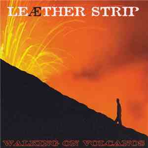 Leæther Strip - Walking On Volcanos