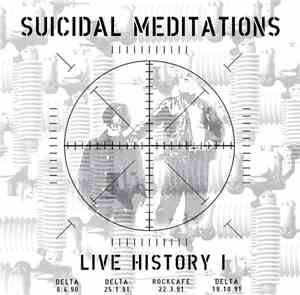 Suicidal Meditations - Live History I