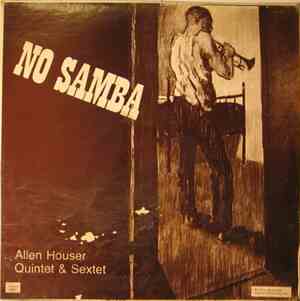 Allen Houser Quintet & Sextet - No Samba