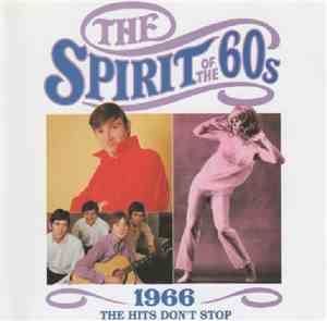 Various - The Spirit Of The 60s: 1966 The Hits Don't Stop