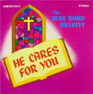 The Blue Ridge Quartet - He Cares For You