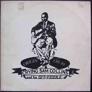 Crying Sam Collins - Crying Sam Collins And His Git-Fiddle