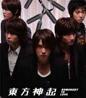 Tohoshinki - Somebody To Love