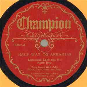 Lonesome Luke And His Farm Boys - Half Way To Arkansas / Beaver Valley Breakdown