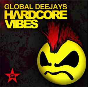 Global Deejays - Hardcore Vibes / Freakin' Out