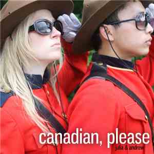Andrew Gunadie & Julia Bentley  - Canadian, Please