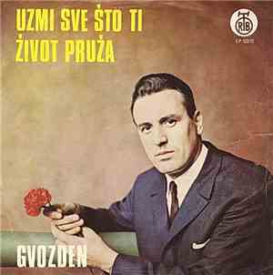 Gvozden - Uzmi Sve Što Ti Život Pruža