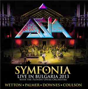 Asia  With The Plovdiv Opera Orchestra - Symfonia (Live In Bulgaria 2013 - With The Plovdiv Opera Orchestra)