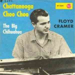 Floyd Cramer - Chattanooga Choo Choo / The Big Chihuahua