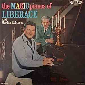 Liberace And Gordon Robinson - The Magic Pianos Of Liberace And Gordon Robinson