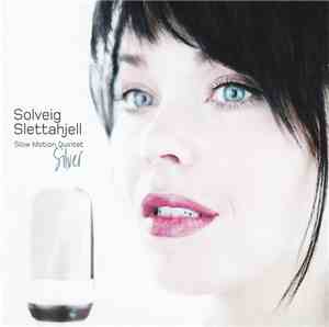 Solveig Slettahjell Slow Motion Quintet - Silver