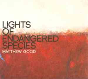 Matthew Good - Lights Of Endangered Species