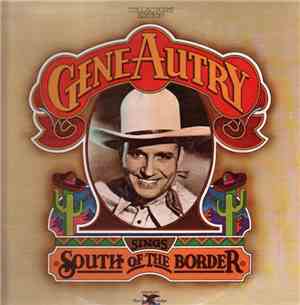 Gene Autry - Sings South Of The Border/All American Cowboy