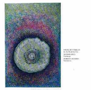 Nigel Butterley, Alfred Hill , Robert Hughes  - In The Head The Fire / Linthorpe / Sinfonietta