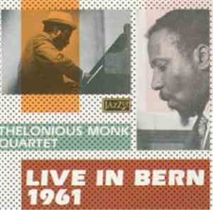 Thelonious Monk Quartet - Live In Bern 1961