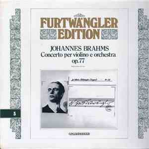 Johannes Brahms, Gioconda De Vito, Wilhelm Furtwängler, Orchestra Sinfonica Di Torino Della RAI - Brahms - Concerto In Re Maggiore Per Violino E Orchestra Op. 77 