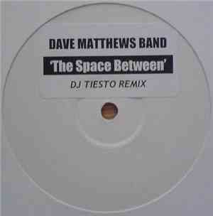 Dave Matthews Band - The Space Between (DJ Tiesto Remix)