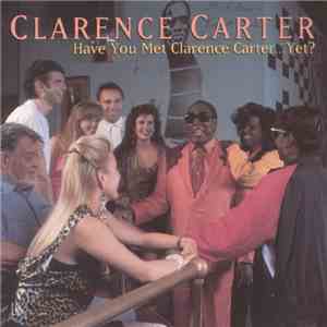 Clarence Carter - Have You Met Clarence Carter...Yet?