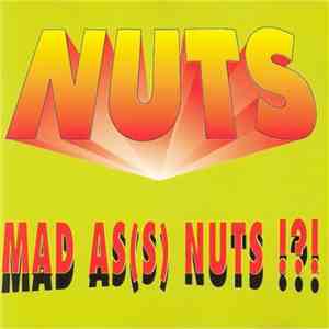 Nuts - Mad As(s) Nuts !?!