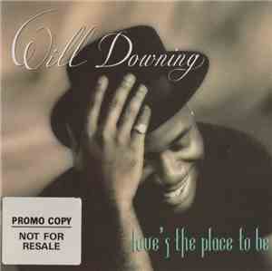 Will Downing - Love's The Place To Be