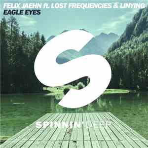Felix Jaehn ft. Lost Frequencies & Linying - Eagle Eyes