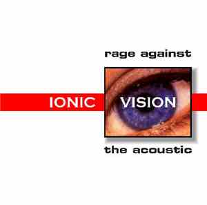 Ionic Vision - Rage Against The Acoustic
