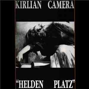 Kirlian Camera - Helden Platz