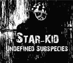 Star-Kid - Undefined Subspieces
