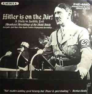 Various - Hitler Is On The Air! A Study In Audible Evil