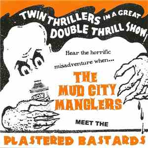 Plastered Bastards, The Mud City Manglers - Split