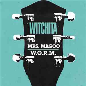 Witchita - Mrs. Magoo / W.O.R.M.