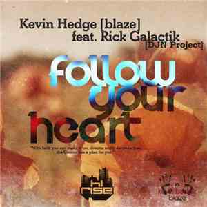 Kevin Hedge (Blaze) feat. Rick Galactik (DJN Project) - Follow Your Heart