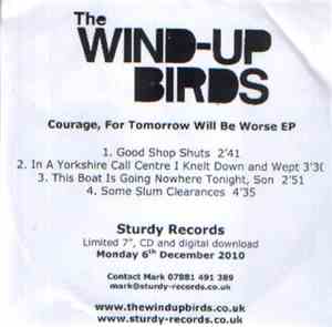 The Wind-Up Birds - Courage, For Tomorrow Will Be Worse EP