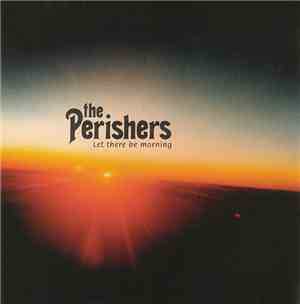 The Perishers - Let There Be Morning