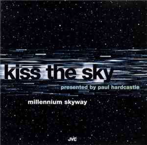 Kiss The Sky - Millennium Skyway