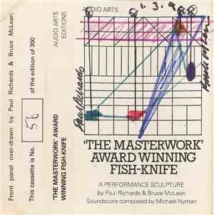 Paul Richards  & Bruce McLean, Michael Nyman - 'The Masterwork' Award Winning Fish-Knife
