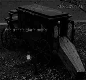 Rex Cryptae - Sic Transit Gloria Mundi