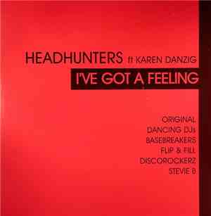 Headhunters  Ft Karen Danzig - I've Got A Feeling