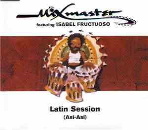Mixmaster Feat Isabel Fructuoso - Latin Session (Asì Asì)